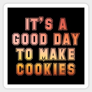 It's a good day to make cookies Sticker